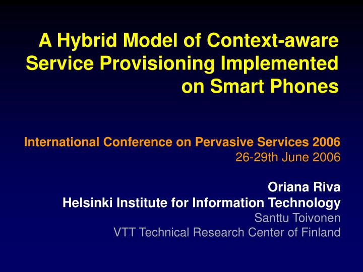 a hybrid model of context aware service provisioning implemented on smart phones