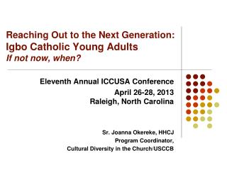 Reaching O ut to the Next G eneration : Igbo Catholic Young Adults If not now, when?
