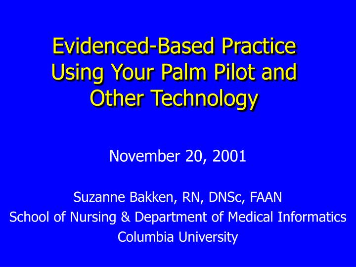 evidenced based practice using your palm pilot and other technology