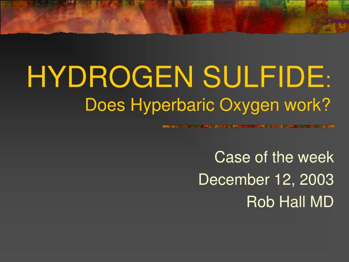 hydrogen sulfide does hyperbaric oxygen work