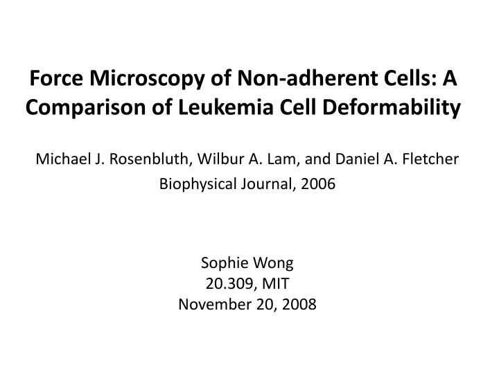 force microscopy of non adherent cells a comparison of leukemia cell deformability