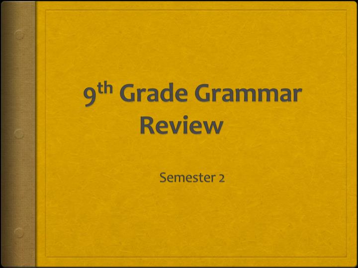 9 th grade grammar review