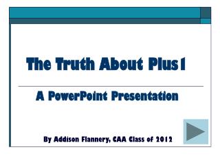 The Truth About Plus1 A PowerPoint Presentation