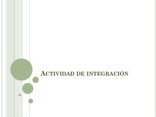 actividad de integraci n