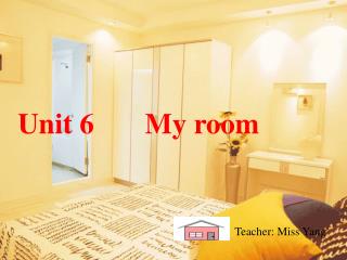 Unit 6 My room