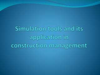 simulation tools and its application in construction management