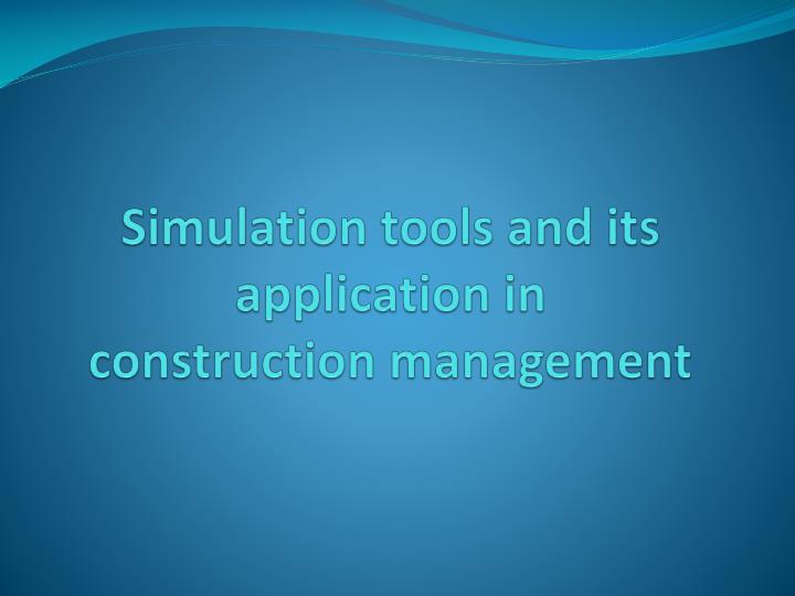 simulation tools and its application in construction management