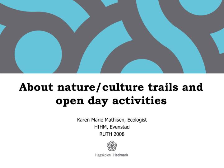 about nature culture trails and open day activities