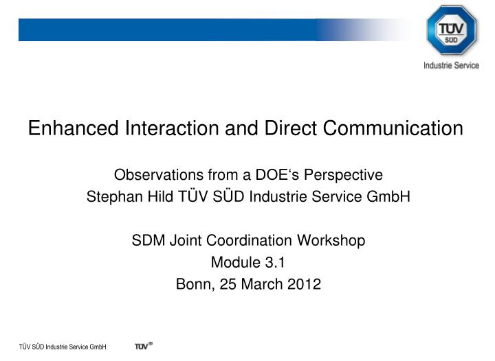 enhanced interaction and direct communication
