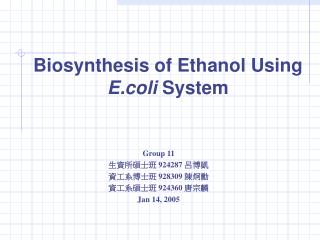 Biosynthesis of Ethanol Using E.coli System