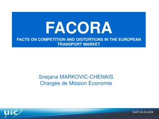 FACORA FACTS ON COMPETITION AND DISTORTIONS IN THE EUROPEAN TRANSPORT MARKET