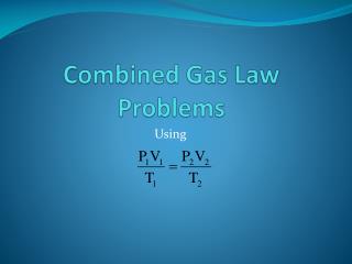Combined Gas Law Problems