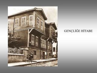 GENÇLİĞE HİTABE