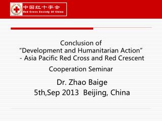 Dr. Zhao Baige 5th, S ep 2013 Beijing, China