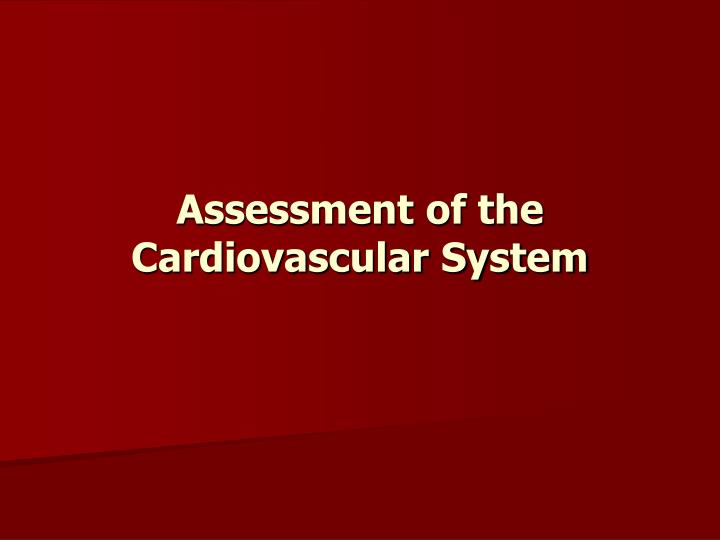 assessment of the cardiovascular system