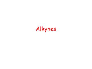 Alkynes