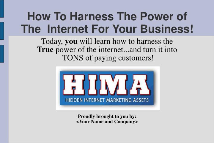 how to harness the power of the internet for your business