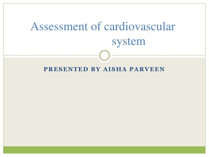 assessment of cardiovascular system