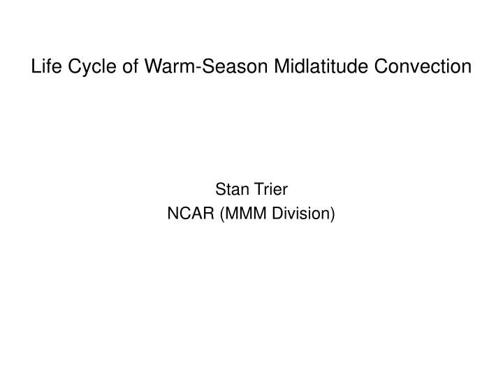 life cycle of warm season midlatitude convection