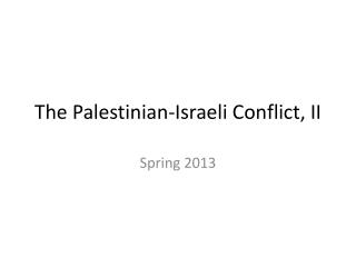 The Palestinian-Israeli Conflict, II