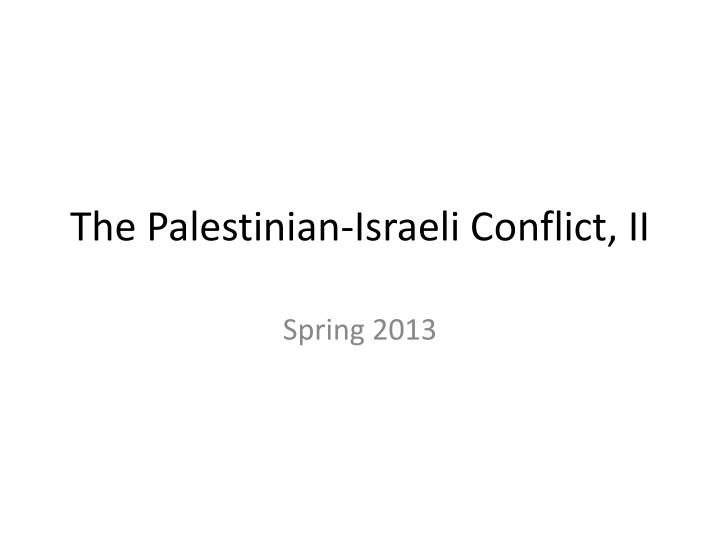 the palestinian israeli conflict ii