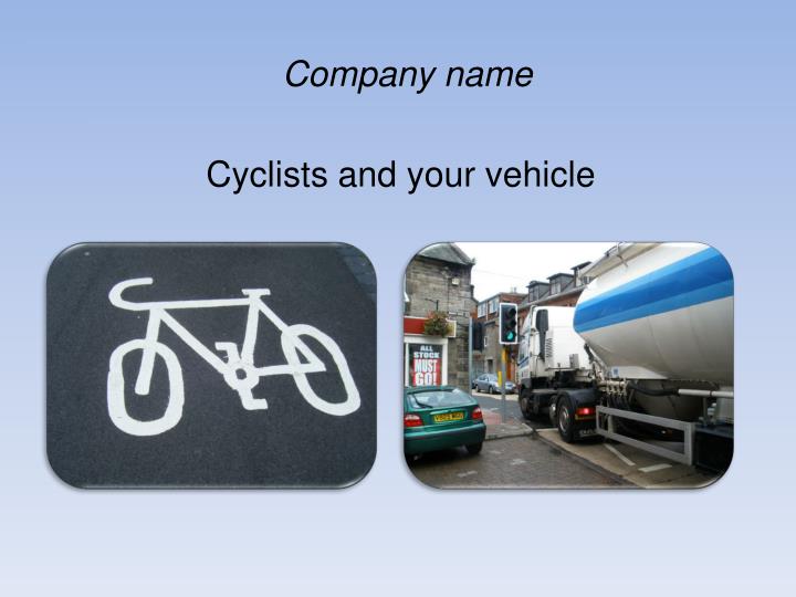 cyclists and your vehicle
