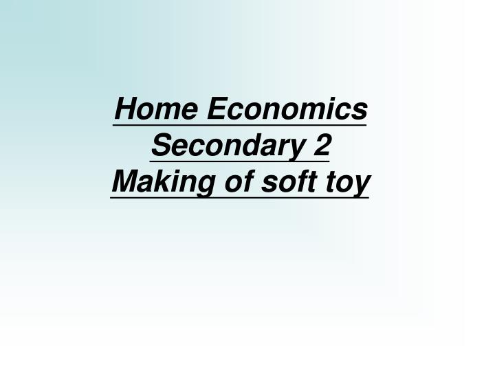 home economics secondary 2 making of soft toy