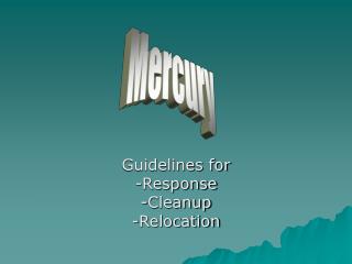 Guidelines for -Response -Cleanup -Relocation