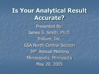 Is Your Analytical Result Accurate?