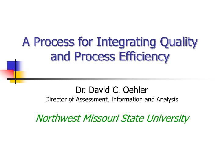 a process for integrating quality and process efficiency