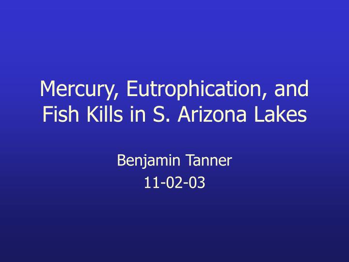 mercury eutrophication and fish kills in s arizona lakes
