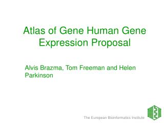 Atlas of Gene Human Gene Expression Proposal