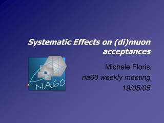 Systematic Effects on (di)muon acceptances