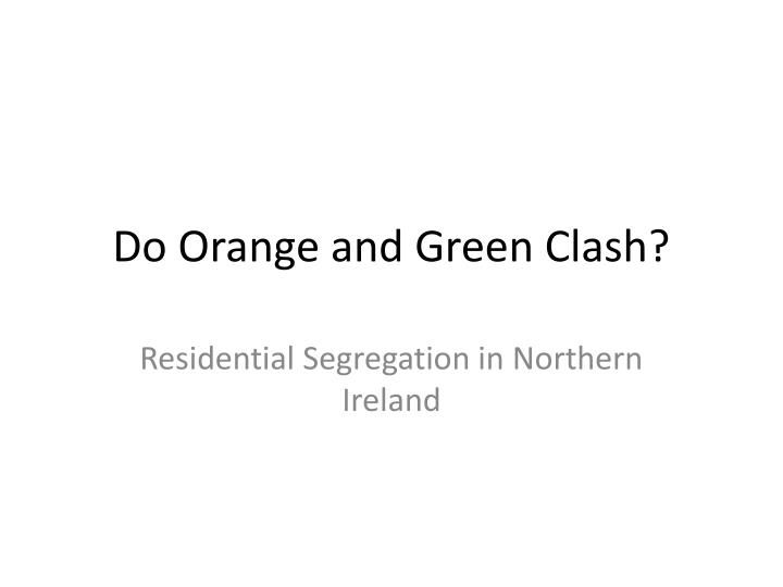 do orange and green clash