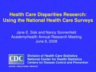 Health Care Disparities Research: Using the National Health Care Surveys