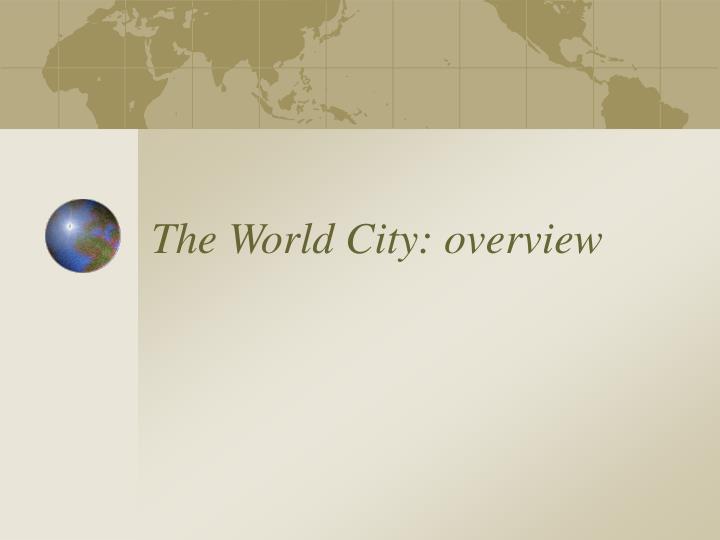 the world city overview