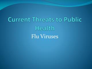 Current Threats to Public Health