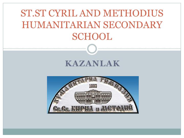 st st cyril and methodius humanitarian secondary school