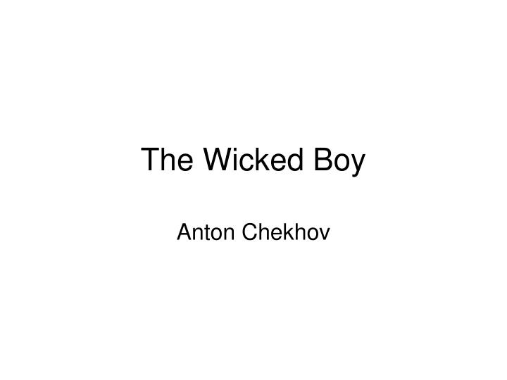 the wicked boy