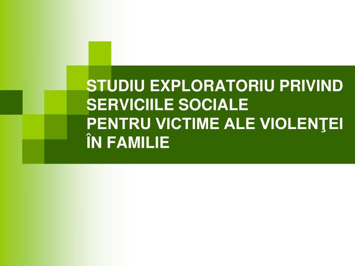 studiu exploratoriu privind serviciile sociale pentru victime ale violen ei n familie
