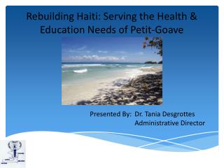 Rebuilding Haiti: Serving the Health &amp; Education Needs of Petit- Goave