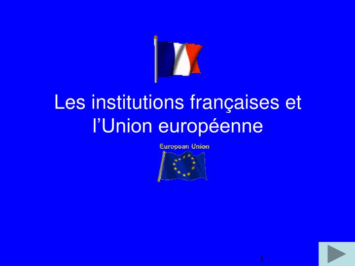 les institutions fran aises et l union europ enne