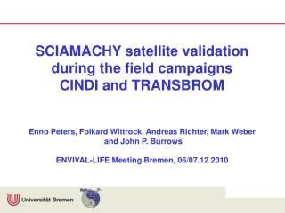 SCIAMACHY satellite validation during the field campaigns CINDI and TRANSBROM