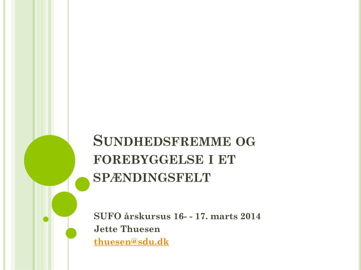 sundhedsfremme og forebyggelse i et sp ndingsfelt