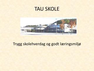 tau skole