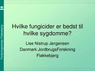 hvilke fungicider er bedst til hvilke sygdomme