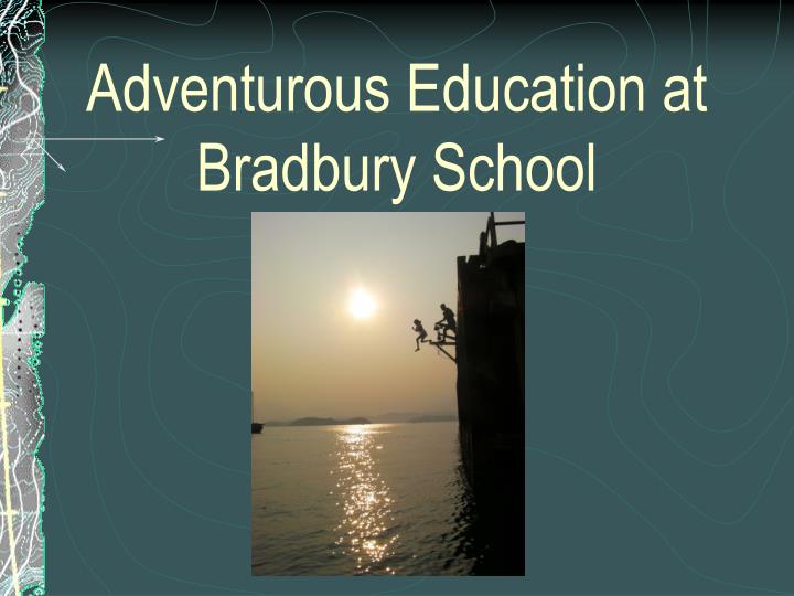 adventurous education at bradbury school