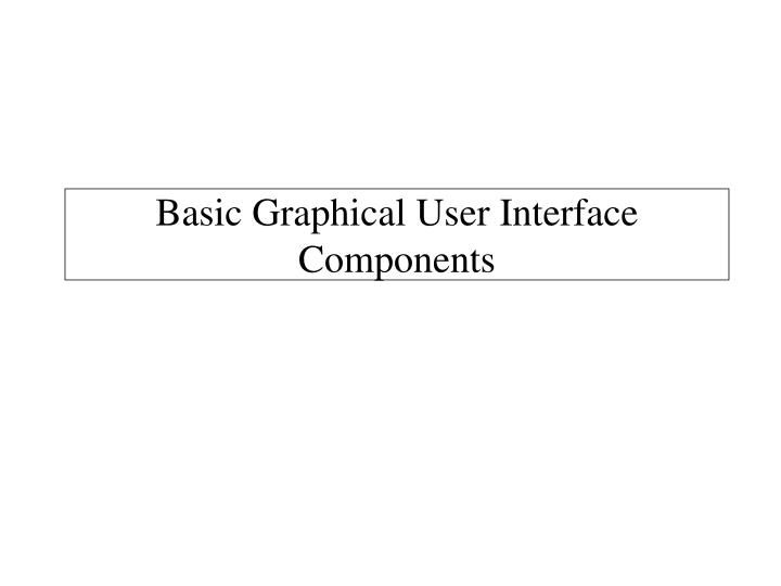 basic graphical user interface components