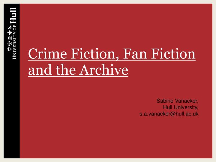 crime fiction fan fiction and the archive
