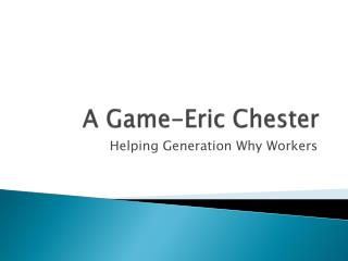 A Game-Eric Chester